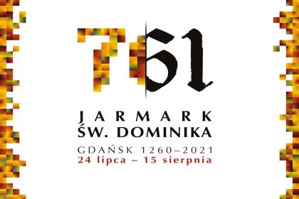 761. Jarmark Świętego Dominika. W tym roku Jarmark odbędzie się w dniach 24.07 - 15.08.