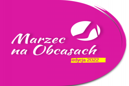„Marzec na Obcasach”- zrób pierwszy krok w kierunku zmian. Uzyskaj wsparcie i odkryj swój potencjał.